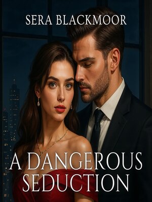 cover image of A Dangerous Seduction